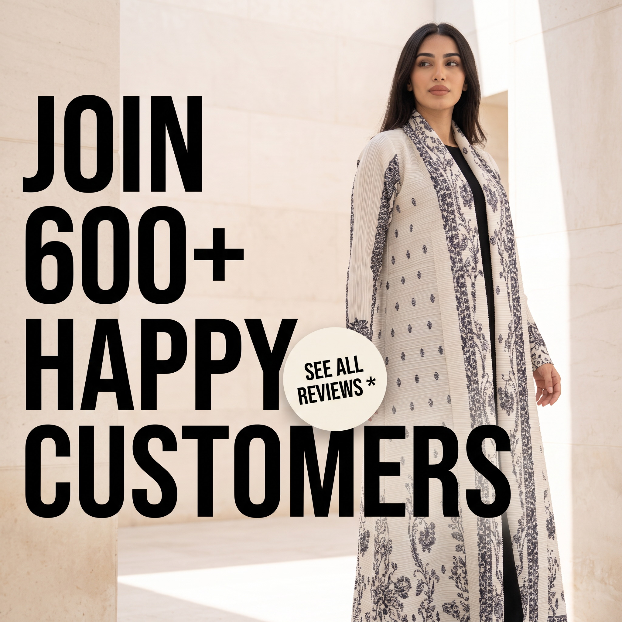 A woman wearing a long cream and black patterned kurta stands in a modern architectural setting with large black text reading 'JOIN 600+ HAPPY CUSTOMERS' and a circular badge that says 'SEE ALL REVIEWS'.
